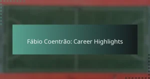 Fábio Coentrão: Career Highlights