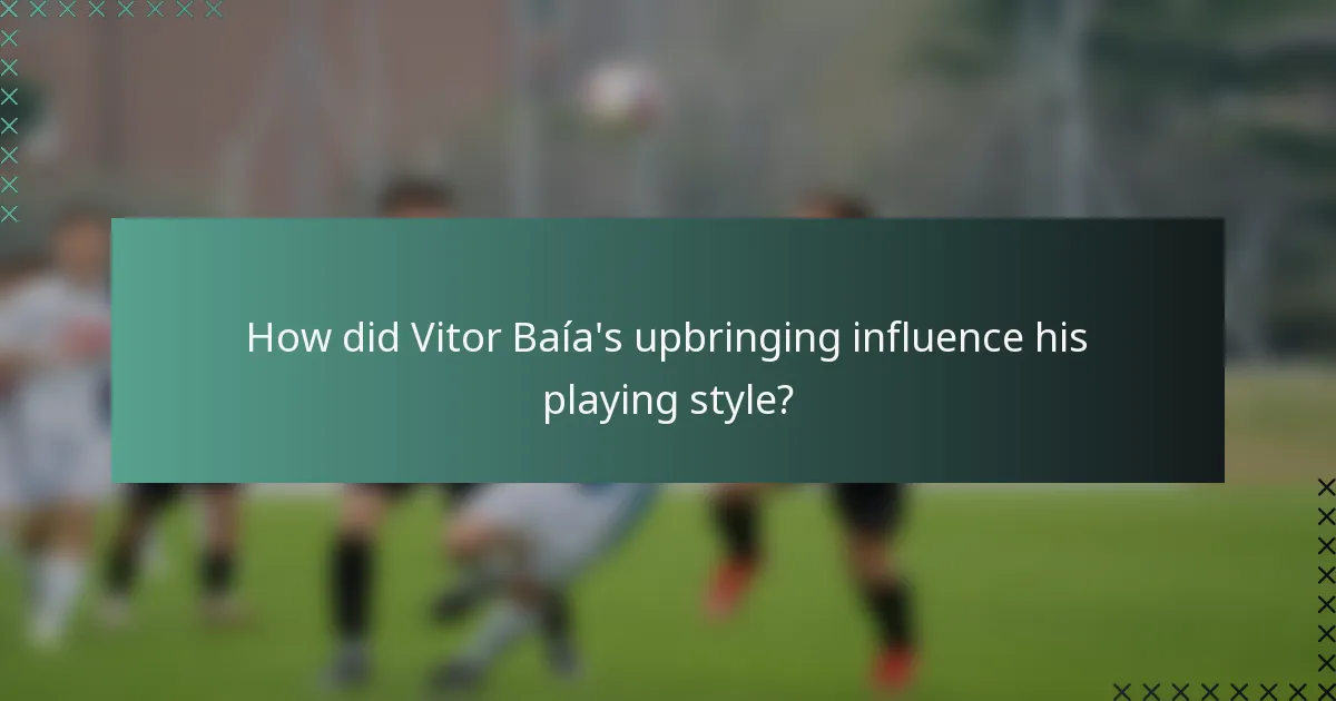 How did Vitor Baía's upbringing influence his playing style?