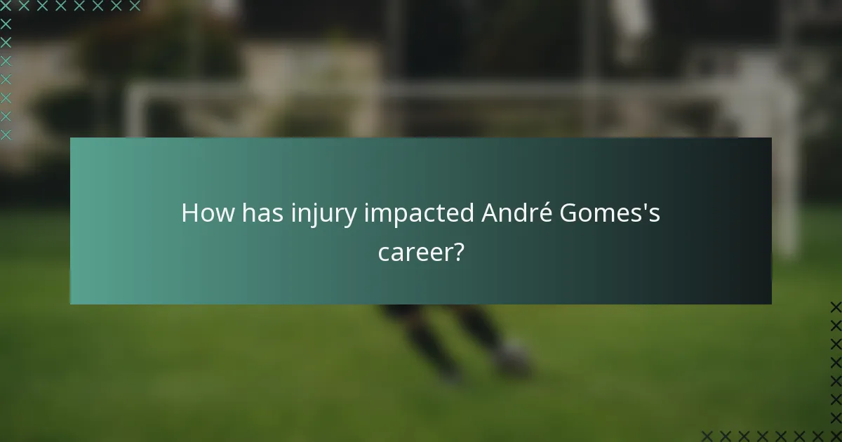 How has injury impacted André Gomes's career?